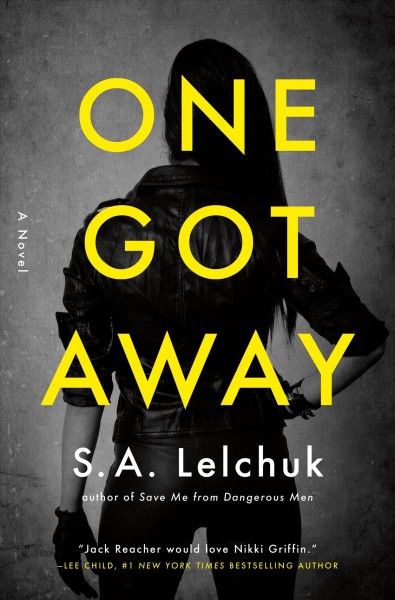 One got away : a novel / S.A. Lelchuk.