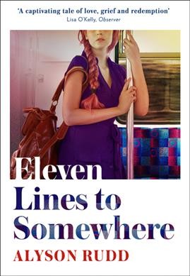 Eleven lines to somewhere / Alyson Rudd.
