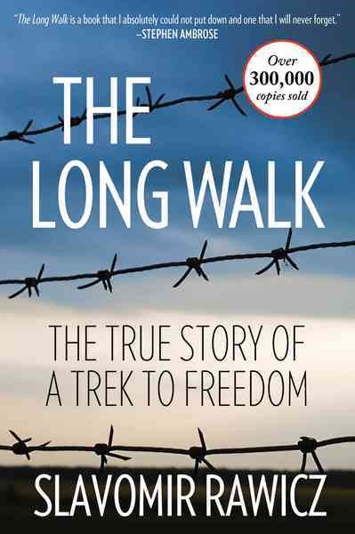 The long walk : the true story of a trek to freedom / Slavomir Rawicz.