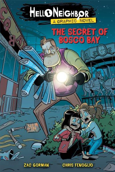 The secret of Bosco Bay / by Zac Gorman ; illustrated by Chris Fenoglio.