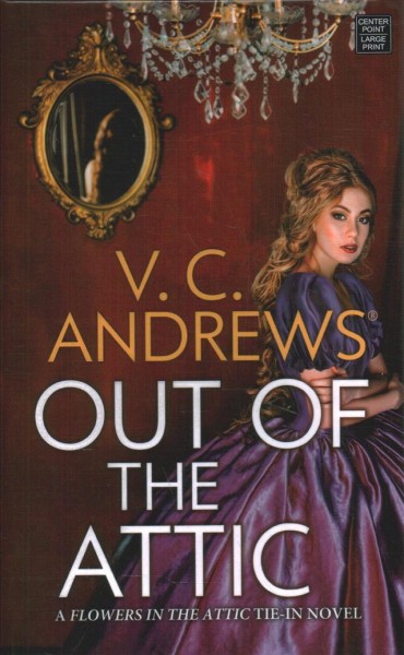 Out of the attic / V.C. Andrews.