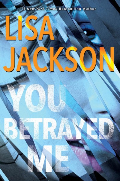 You betrayed me/ Lisa Jackson.
