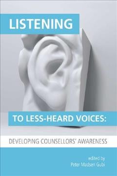 Listening to Less-Heard Voices : Raising Counsellors' Awareness.