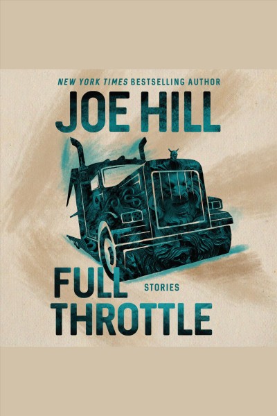 Full throttle [electronic resource] : Stories. Joe Hill.