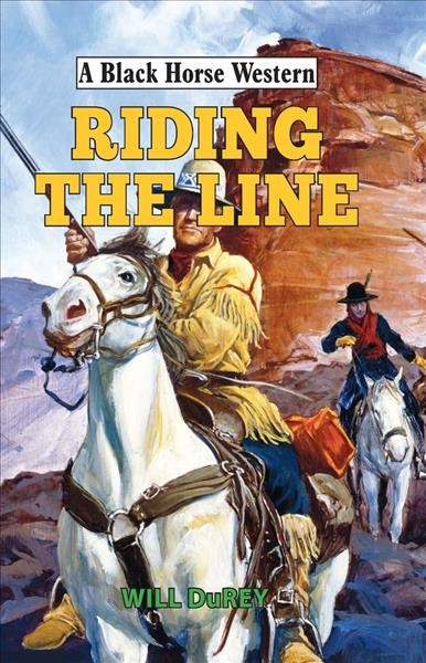 Riding the line / Will DuRey.