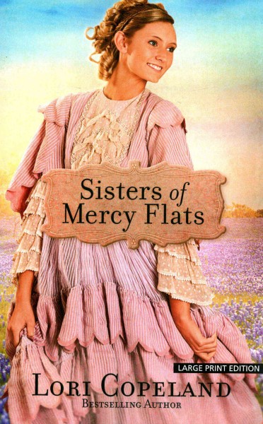 Sisters of Mercy Flats / by Lori Copeland.