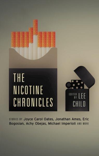 The nicotine chronicles / edited by Lee Child.