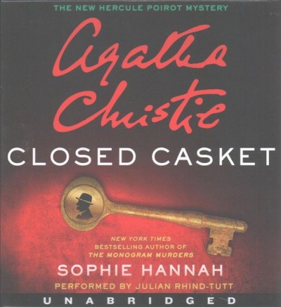 Agatha Christie. Closed casket [sound recording] : the new Hercule Poirot mystery / Sophie Hannah.