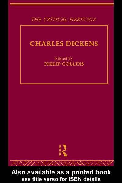 Charles Dickens : the critical heritage / edited by Philip Collins.