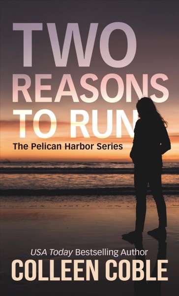 Two reasons to run / Colleen Coble.