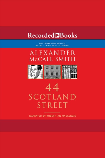 44 scotland street [electronic resource] : 44 scotland street series, book 1. Alexander McCall Smith.