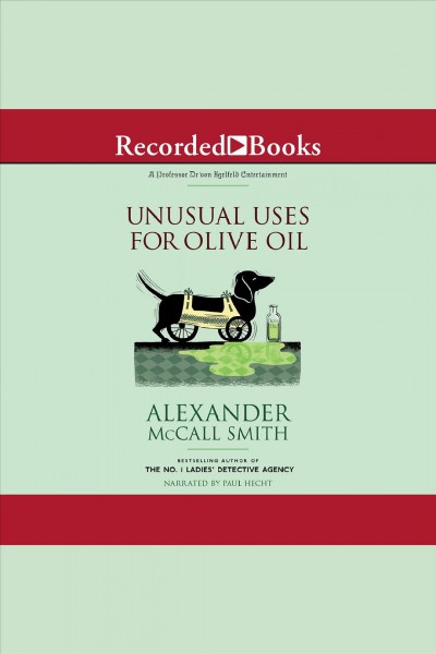 Unusual uses for olive oil [electronic resource] : Professor dr. moritz-maria von igelfeld series, book 4. Alexander McCall Smith.