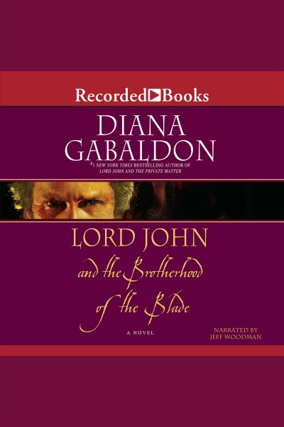 Lord john and the brotherhood of the blade [electronic resource] : Outlander: lord john grey series, book 2. Diana Gabaldon.