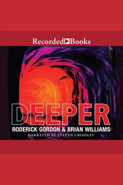 Deeper [electronic resource] : Tunnels series, book 2. Williams Brian.