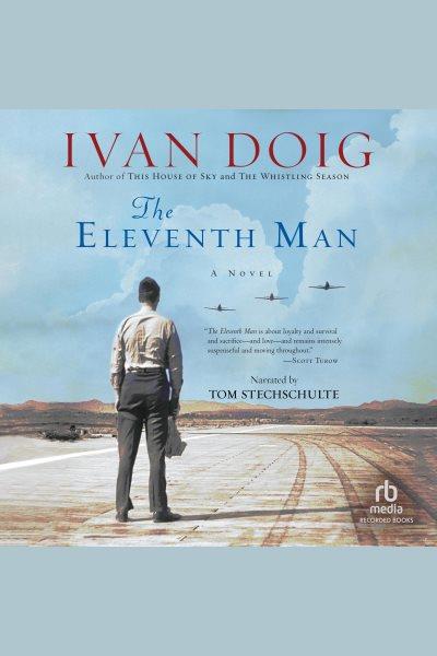 The eleventh man [electronic resource]. Ivan Doig.