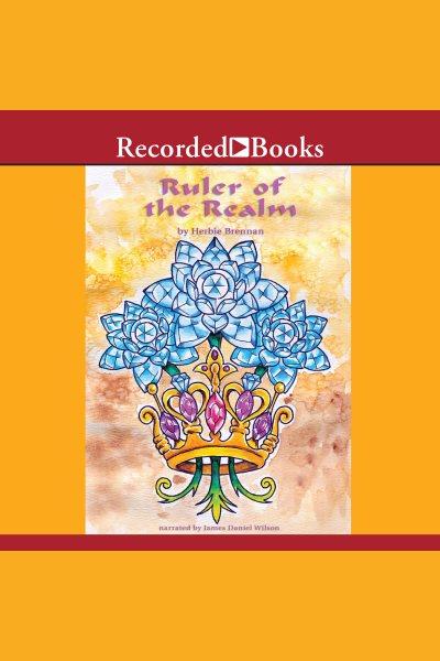 Ruler of the realm [electronic resource] : Faerie wars chronicles, book 3. Brennan Herbie.