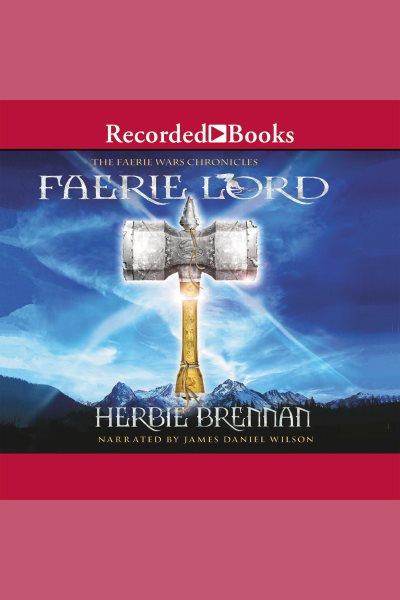 Faerie lord [electronic resource] : Faerie wars series, book 4. Brennan Herbie.