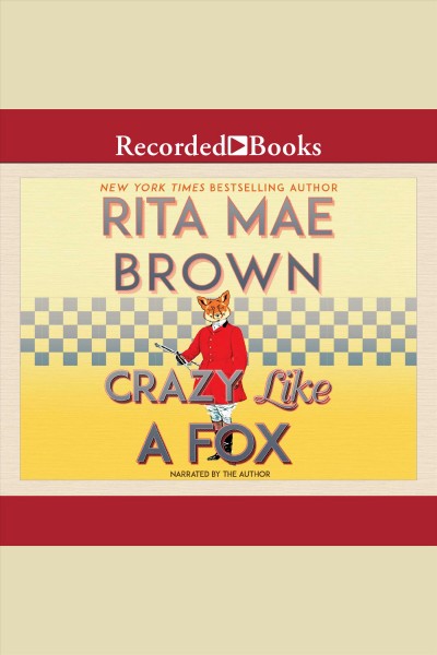 Crazy like a fox [electronic resource] : "sister" jane series, book 10. Rita Mae Brown.
