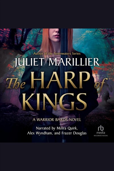 The harp of kings [electronic resource] : Warrior bards series, book 1. Juliet Marillier.