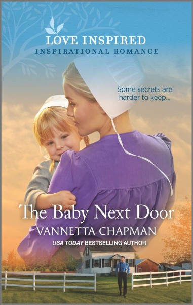 The baby next door / Vanetta Chapman.