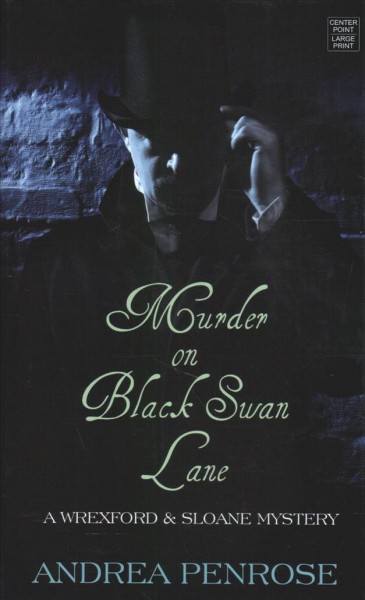 Murder on Black Swan Lane [text (large print)] / Andrea Penrose.