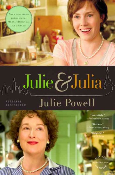 Julie and Julia : my year of cooking dangerously/ Julie Powell.