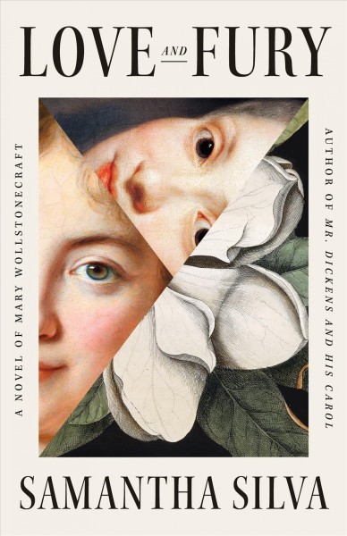 Love and fury : a novel of Mary Wollstonecraft / Samantha Silva.
