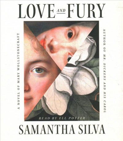 Love and fury [souond recording] : a novel of Mary Wollstonecraft / Samantha Silva.