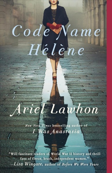 Code name Hélène : a novel / Ariel Lawhon.