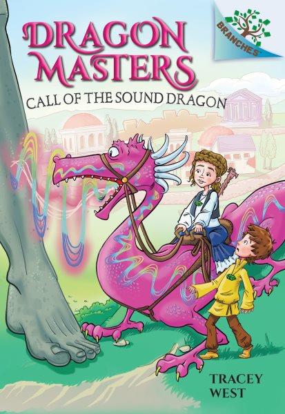 Dragon masters.  #16  Call of the sound dragon / by Tracey West ; illustrated by Matt Loveridge.