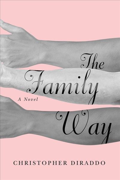 The family way : a novel / Christopher DiRaddo.