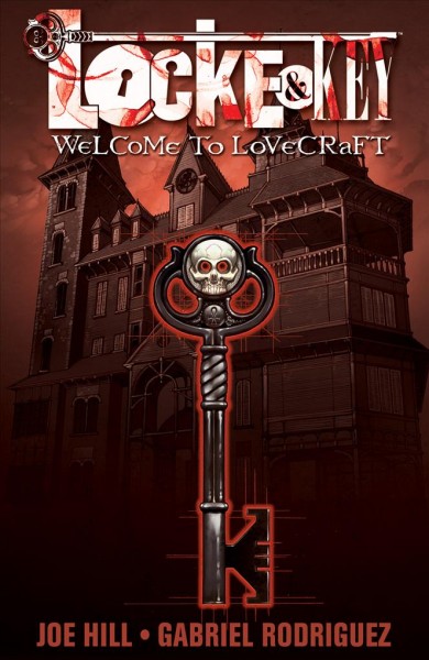 Locke & key (2008), volume 1 [electronic resource] : Welcome to lovecraft. Joe Hill.
