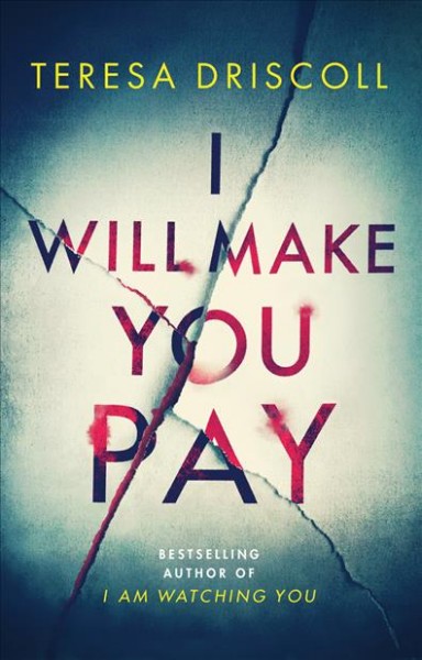 I will make you pay / Teresa Driscoll.
