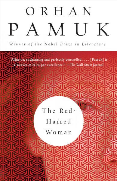 The red-haired woman : a novel / Orhan Pamuk ; translated from the Turkish by Ekin Oklap.