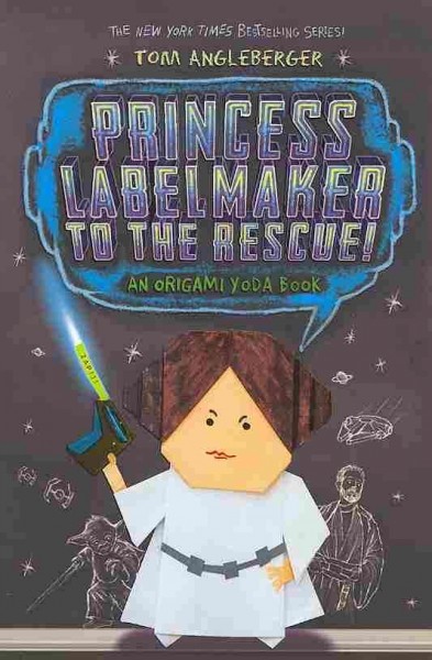 Princess Labelmaker to the rescue! / Tom Angleberger.