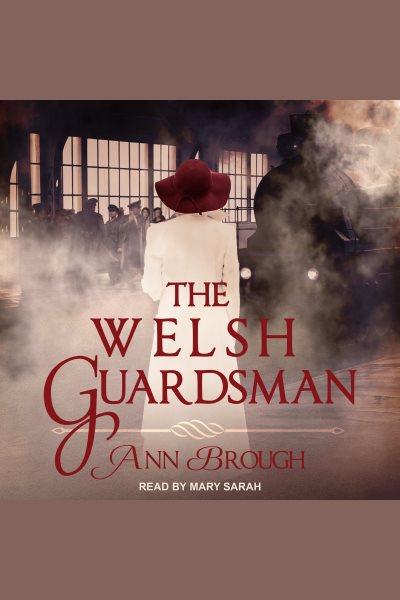 The welsh guardsman [electronic resource]. Ann Brough.