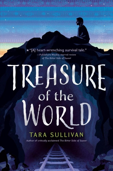 Treasure of the world / Tara Sullivan.