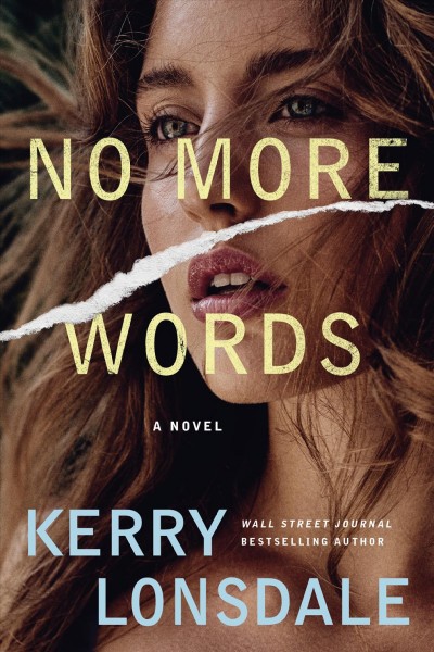 No more words: a novel / Kerry Lonsdale.