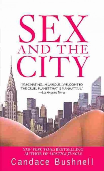Sex and the city / Candace Bushnell.