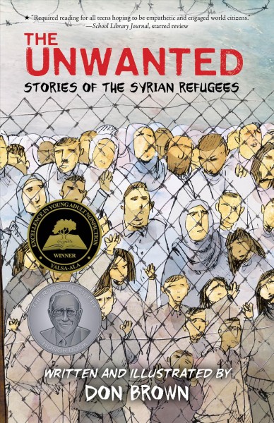 The unwanted : stories of the Syrian refugees / written and illustrated by Don Brown.