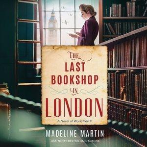 Last Bookshop in London : A Novel of World War II