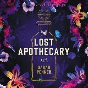The lost apothecary [sound recording] : a novel / Sarah Penner.