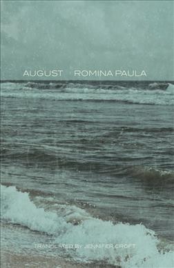 August / Romina Paula ; translated from the Spanish by Jennifer Croft.