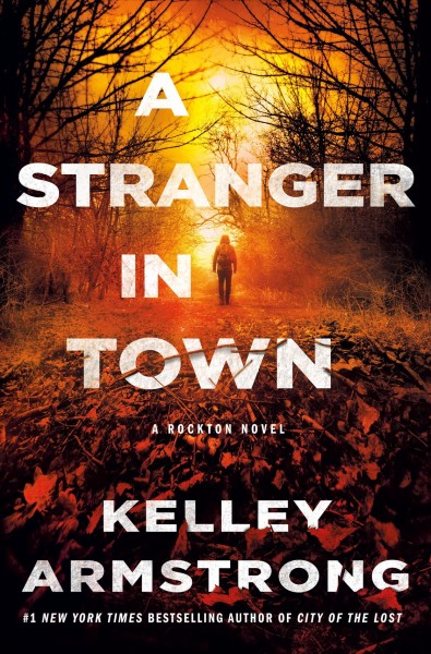 A stranger in town / Kelley Armstrong.