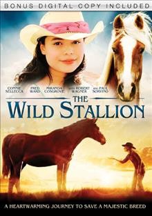 The wild stallion / Fill More Entertainment ; produced by Bryce W. Fillmore ; written by Craig Clyde ; directed by Craig Clyde.