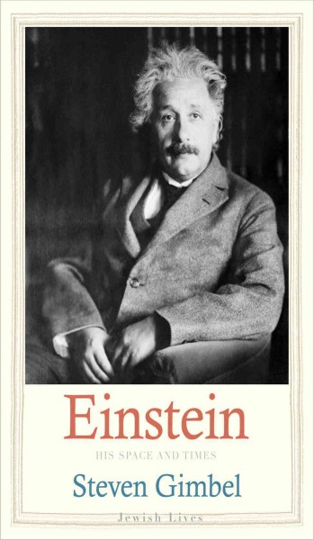 Einstein : his space and times / Steven Gimbel.