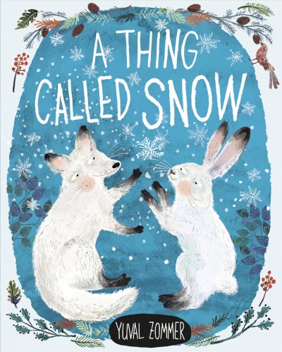A thing called snow / Yuval Zommer.