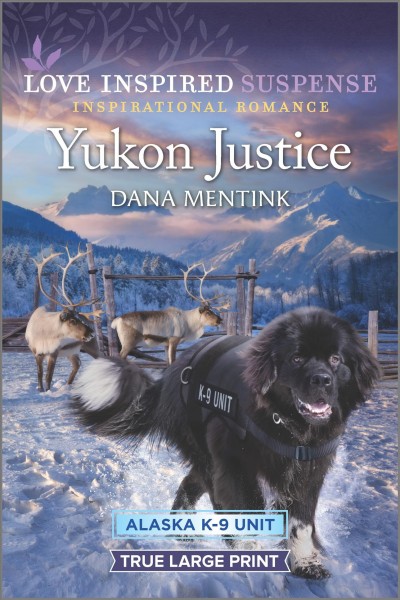 Yukon justice [large print] / Dana Mentink.