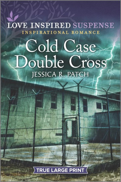 Cold case double cross [large print] / Jessica R. Patch.