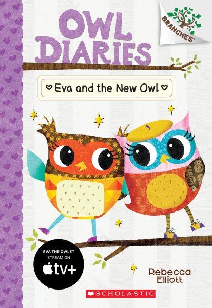 Owl diaries. 4, Eva and the new owl.